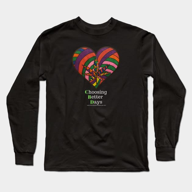 Choosing Better Days Long Sleeve T-Shirt by greenwellnessbotanicals